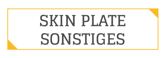 Skin Plate Sonstiges