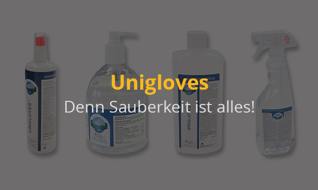 Unigloves - Denn Sauberkeit ist alles! - Unigloves  - Denn Sauberkeit ist alles!