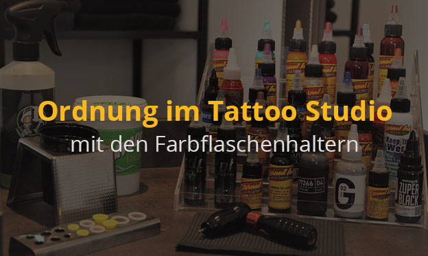 Ordnung im Tattoo Studio- mit den Farbflaschenhaltern - Farbflaschenhalter