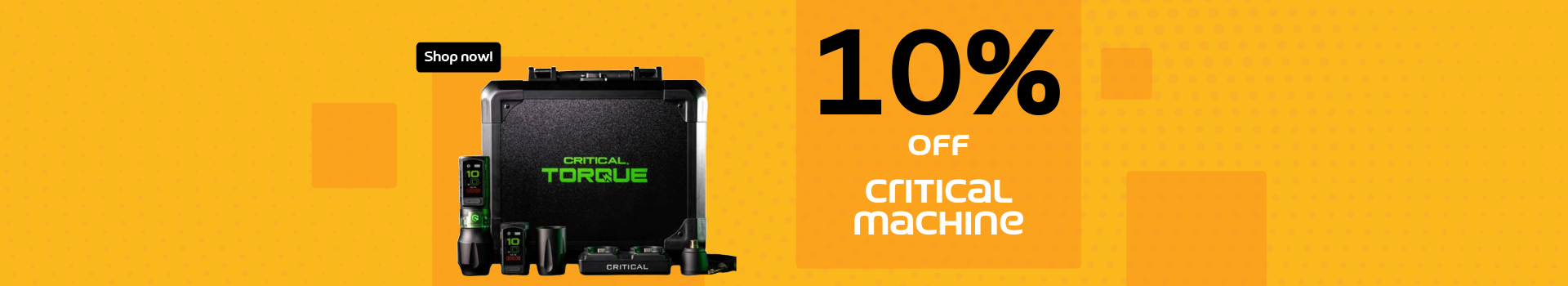 Save up to 10% on Critical Machines